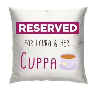 Reserved For Any name & Her Cuppa Cushion